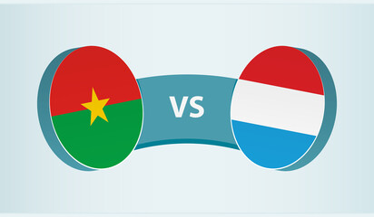 Burkina Faso versus Luxembourg, team sports competition concept.