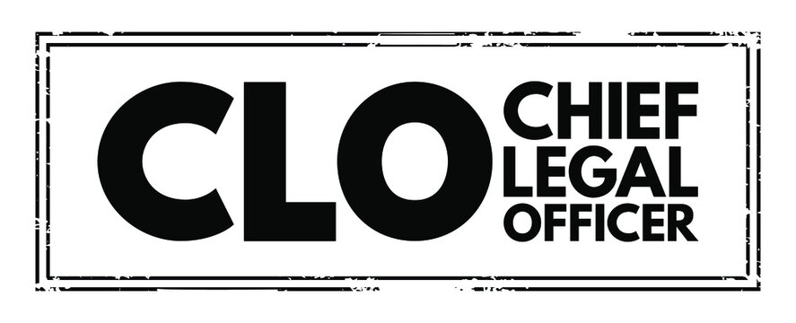 CLO Chief Legal Officer - Head Of The Corporate Legal Department And Is Responsible For The Legal Affairs Of The Entire Corporation, Acronym Text Concept Stamp