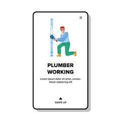 plumber working vector. home repair, handyman worker, pipe plumbing service plumber working character. people flat cartoon illustration