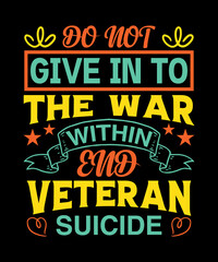 Do not give in to the war within end veteran suicide t-shirt design veteran lover shirts