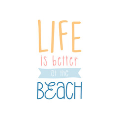 Life is better at the beach lettering concept