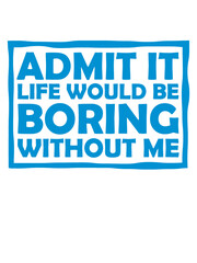 Obraz premium boring life without me 