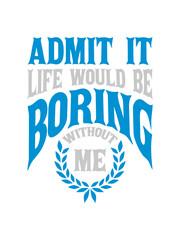 boring life without me 