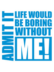 boring life without me 