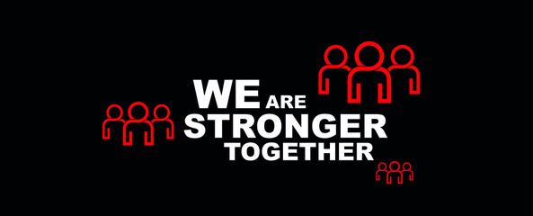 we are stronger together sign on white background - obrazy, fototapety, plakaty