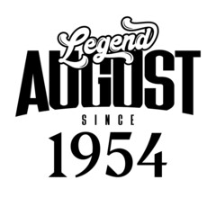 Legend since August 1954, Retro vintage birthday typography design for Tshirt