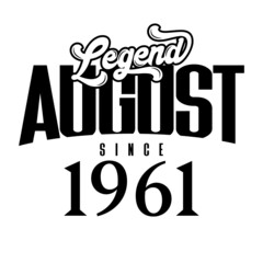 Legend since August 1961, Retro vintage birthday typography design for Tshirt