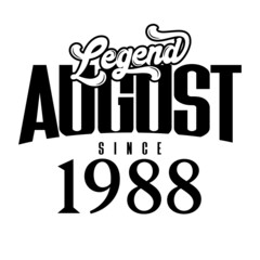 Legend since August 1988, Retro vintage birthday typography design for Tshirt - obrazy, fototapety, plakaty