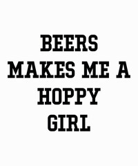 Beers Makes Me a Hoppy Girlis a vector design for printing on various surfaces like t shirt, mug etc. 