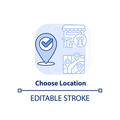 Choose location light blue concept icon. Small restaurant business plan abstract idea thin line illustration. Isolated outline drawing. Editable stroke. Arial, Myriad Pro-Bold fonts used