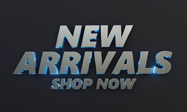 Word "New Arrivals" is written on dark background with cinematic and neon effect. 3D Rendering