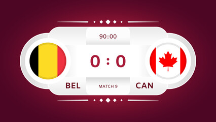 Belgium vs Canada Match. Football 2022. World Football Championship Competition infographic. Group Stage. Group F. Poster, announcement, game score. Scoreboard template. Vector
