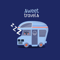 Cute sleeping motorhome. Sweet travels. Children Vector Illustration.