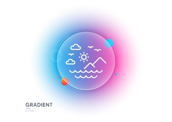 Travel sea mountains line icon. Gradient blur button with glassmorphism. Sun, clouds and waves sign. Summer holidays symbol. Transparent glass design. Sea mountains line icon. Vector