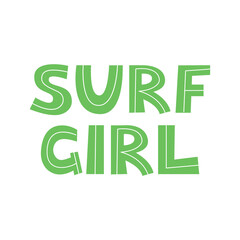 Surf girl vector lettering quote. Hand drawn flat illustration on isolated background