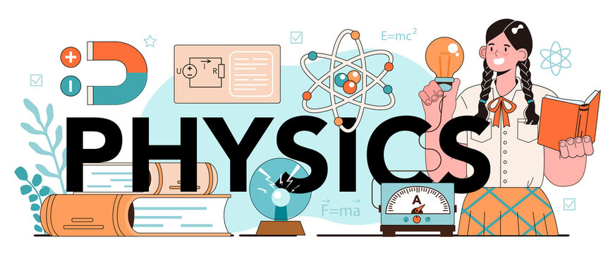 Physics typographic header. Students explore electricity, magnetism,