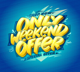 Only weekend offer, special offer web banner or poster design