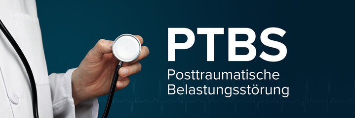 PTBS (Posttraumatische Belastungsstörung). Arzt hält Stethoskop in Hand. Begriff steht daneben....