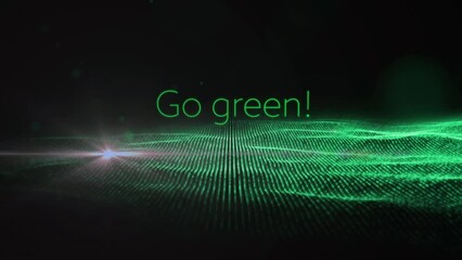 Composition of go green over glitter on black background