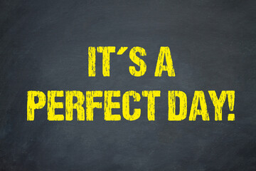 It´s a perfect day!