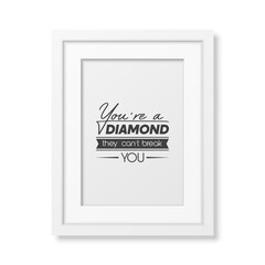 You are a Diamond They Can not Treak You. Vector Typographic Quote with White Frame Isolated. Gemstone, Diamond, Sparkle, Jewerly Concept. Motivational Inspirational Poster, Typography, Lettering