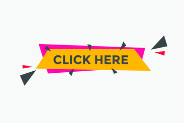 Click here button. Click here text web template. Sign icon banner
