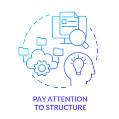 Pay attention to structure blue gradient concept icon. Organization of material. Learning technique abstract idea thin line illustration. Isolated outline drawing. Myriad Pro-Bold fonts used