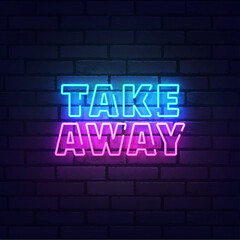 Take Away neon sign, bright signboard, light banner. Take Away logo neon, emblem. Vector illustration