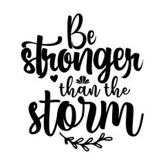 Be stronger than the storm svg