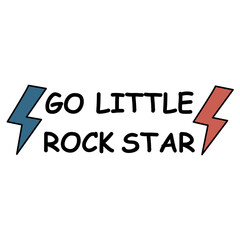 Go little rock star quote and thunder vector and illustration