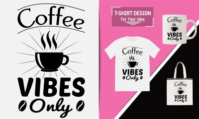 coffee vibes only t shirt design