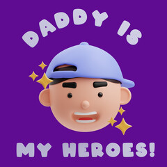 3d rendering cute avatar boy illustration with inscription, daddy is my heroes