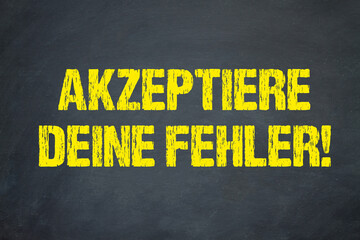 Akzeptiere deine Fehler!