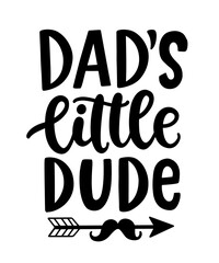 Dad's Little Dude hand lettered quote