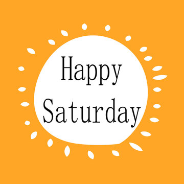 Happy Saturday.Can be used for bags, t-shirts, planners, posters, cards, banners, advertisement, social media, etc
