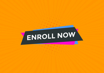 Enroll now button. Enroll now text web template. Sign icon banner
