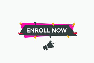 Enroll now button. Enroll now text web template. Sign icon banner
