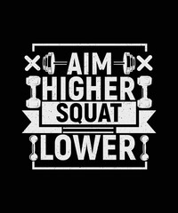 Fototapeta premium Aim higher squat lower Gym T-shirt Design