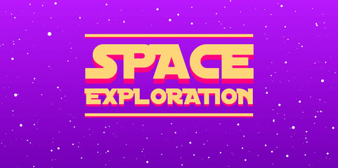 Space exploration. Vector illustration lettering