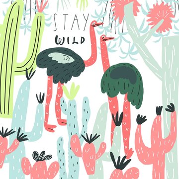 Cartoon character cute ostrich, plants, cactus, handwritten quote stay wild. Vector illustration