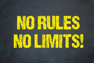 No rules, no limits!