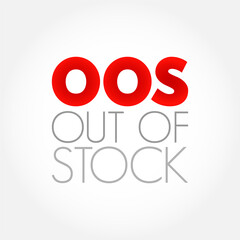 OOS Out Of Stock - unavailable for immediate sale in a shop, acronym text concept background