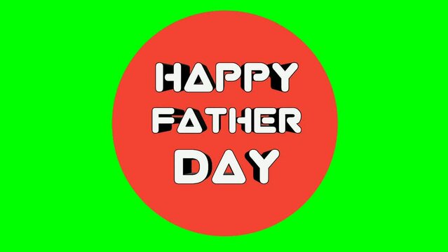 4K Animated Happy Father's Day cartoon text on red circle on green background. Celebrating parents event related words, quote on colorful background on green screen. Poster,template animation.