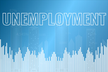 Word Unemployment on blue finance background. Global economy concept
