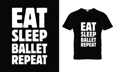 Eat Sleep Ballet Repeat T-Shirt