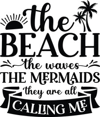 The beach the waves the mermaids they are all calling me