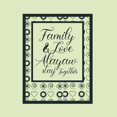 Family & Love Alayaw  Stay Together Design 