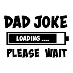 dad jokes loading svg, dad daddy papa father svg, Dad Jokes SVG, Fathers Day SVG,
