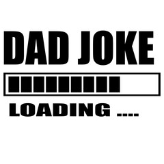 dad jokes loading svg, dad daddy papa father svg, Dad Jokes SVG, Fathers Day SVG,
