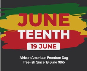 Juneteenth Day, celebration freedom, emancipation day in 19 june, African-American history and heritage.
